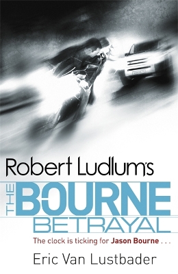 Robert Ludlum's The Bourne Betrayal by Eric Van Lustbader