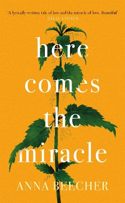 Here Comes the Miracle: Shortlisted for the 2021 Sunday Times Young Writer of the Year Award by Anna Beecher