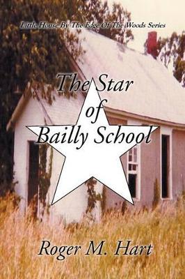 The Star of Bailly School by Roger M Hart