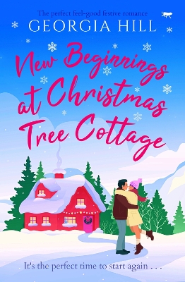 New Beginnings at Christmas Tree Cottage: The perfect feel-good festive romance book