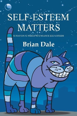 Self-Esteem Matters: 52 Ways in 52 Weeks to Enhance Self-Esteem book