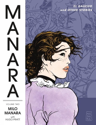 Manara Library Volume 2: El Gaucho And Other Stories book