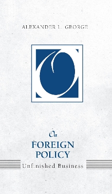 On Foreign Policy by Alexander L. George