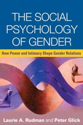 The Social Psychology of Gender by Laurie A. Rudman