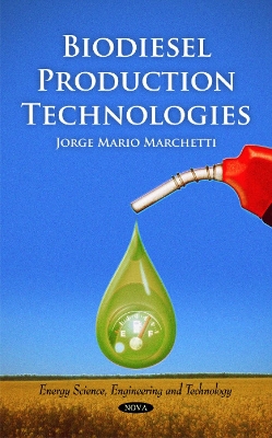 Biodiesel Production Technologies by Jorge Mario Marchetti