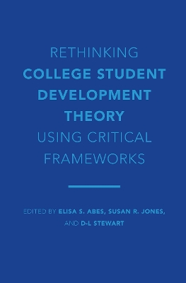 Rethinking College Student Development Theory Using Critical Frameworks book