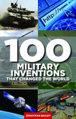 100 Military Inventions That Changed the World book