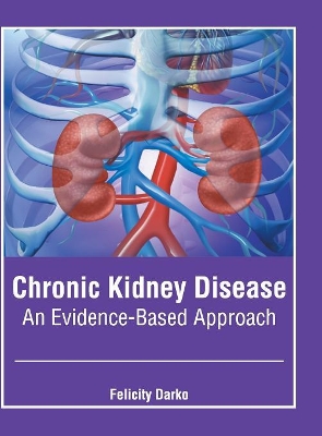 Chronic Kidney Disease: An Evidence-Based Approach book