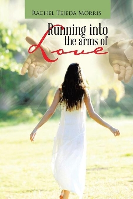 Running Into The Arms Of Love book