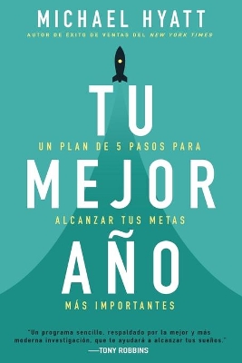 Tu Mejor Año: Un Plan de 5 Pasos Para Alcanzar Tus Metas Más Importantes book
