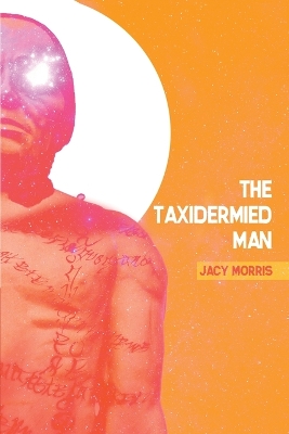 The Taxidermied Man book