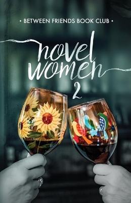 Novel Women 2 by Between Friends Book Club