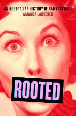 Rooted: An Australian history of bad language book