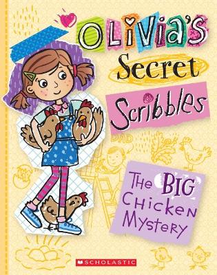 The Big Chicken Mystery (Olivia's Secret Scribbles #5) book