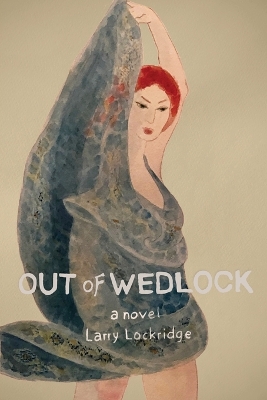 Out of Wedlock by Larry Lockridge