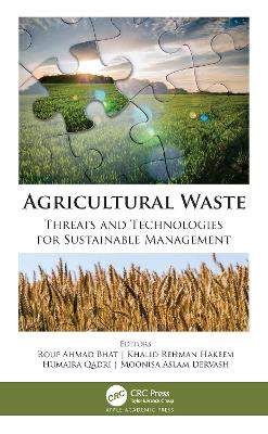 Agricultural Waste: Threats and Technologies for Sustainable Management by Rouf Ahmad Bhat