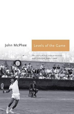 Levels of the Game by John McPhee