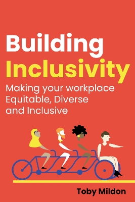 Building Inclusivity: Making your workplace Equitable, Diverse and Inclusive book