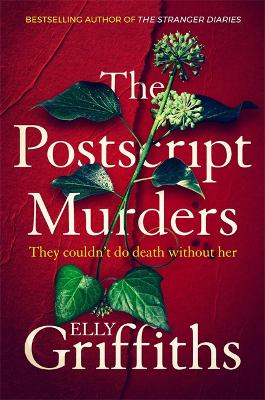 The Postscript Murders: a gripping new mystery from the bestselling author of The Stranger Diaries by Elly Griffiths
