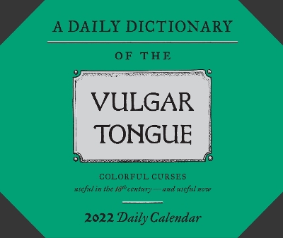 A Dictionary of the Vulgar Tongue 2022 Daily Calendar book