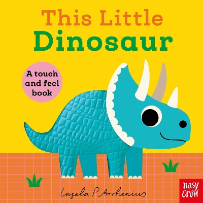 This Little Dinosaur: A Touch and Feel Book book
