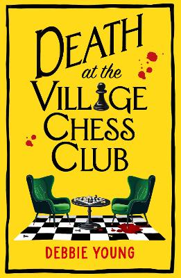 Death at the Village Chess Club: A BRAND NEW cracking cozy mystery series set in the Cotswolds for 2025! by Debbie Young