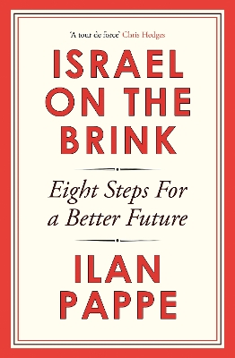 Israel on the Brink: Eight Steps for a Better Future by Ilan Pappe