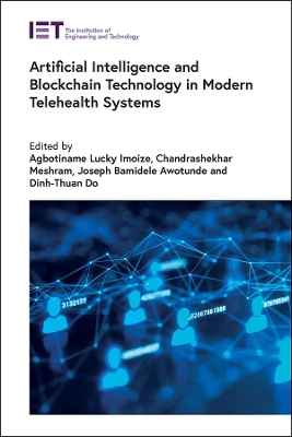 Artificial Intelligence and Blockchain Technology in Modern Telehealth Systems book