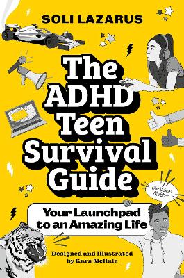 The ADHD Teen Survival Guide: Your Launchpad to an Amazing Life book