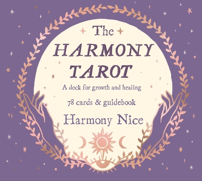 The Harmony Tarot: A deck for growth and healing by Harmony Nice