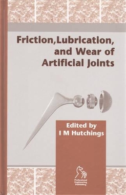 Friction, Lubrication and Wear of Artificial Joints book