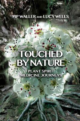 Touched by Nature: Plant Spirit Medicine Journeys book