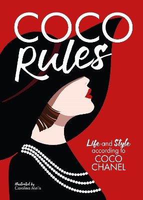 Coco Rules: Life and Style according to Coco Chanel book