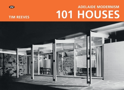 Adelaide Modernism: 101 Houses book