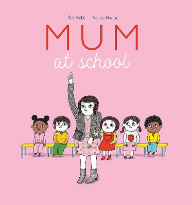 Mum at School by Eric Veille