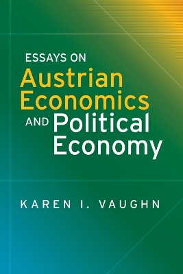 Essays on Austrian Economics and Political Economy book