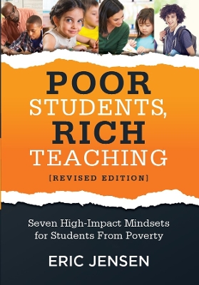 Poor Students, Rich Teaching: Seven High-Impact Mindsets for Students from Poverty (Using Mindsets in the Classroom to Overcome Student Poverty and Adversity) book