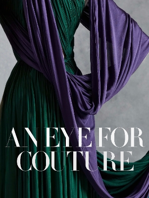 An Eye for Couture: A collector's exploration of 20th century fashion book