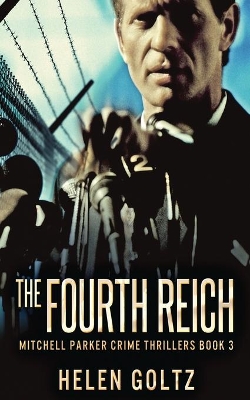 The Fourth Reich by Helen Goltz