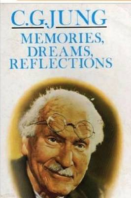 Memories, Dreams, Reflections by Carl Jung