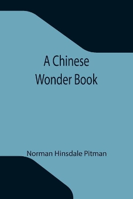 A Chinese Wonder Book by Norman Hinsdale Pitman