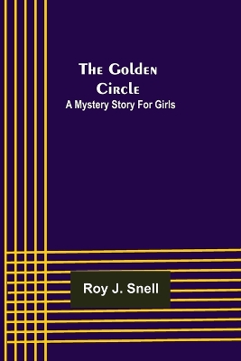 The Golden Circle; A Mystery Story for Girls book