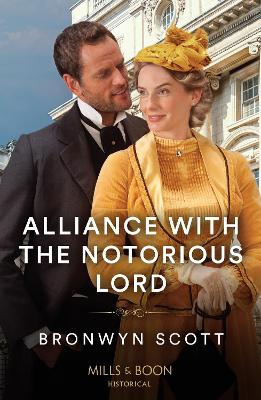 Alliance With The Notorious Lord (Enterprising Widows, Book 2) (Mills & Boon Historical) by Bronwyn Scott