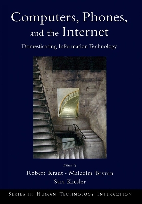 Computers, Phones, and the Internet by Robert Kraut