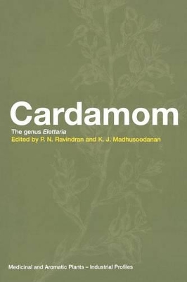 Cardamom: The Genus Elettaria by P. N. Ravindran
