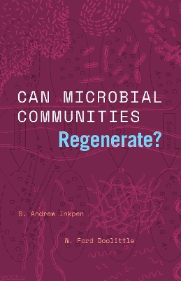 Can Microbial Communities Regenerate?: Uniting Ecology and Evolutionary Biology by S. Andrew Inkpen