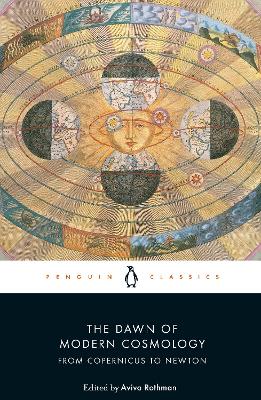 The Dawn of Modern Cosmology: From Copernicus to Newton book