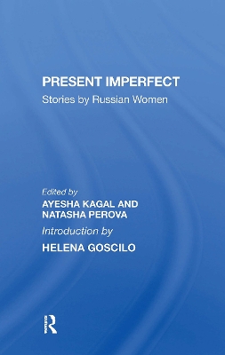 Present Imperfect: Stories By Russian Women book