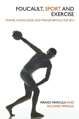 Foucault, Sport and Exercise by Pirkko Markula-Denison