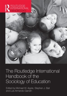 The Routledge International Handbook of the Sociology of Education by Michael W. Apple